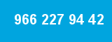 966 227 94 42